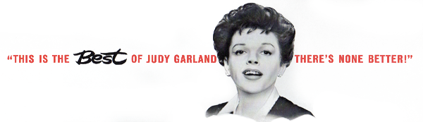 The is the Best of Judy Garland - There's None Better!