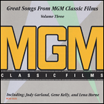 Great Songs from MGM Classic Films Volume 3