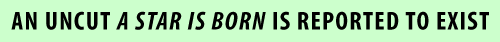Uncut A Star is Born Print said to exist